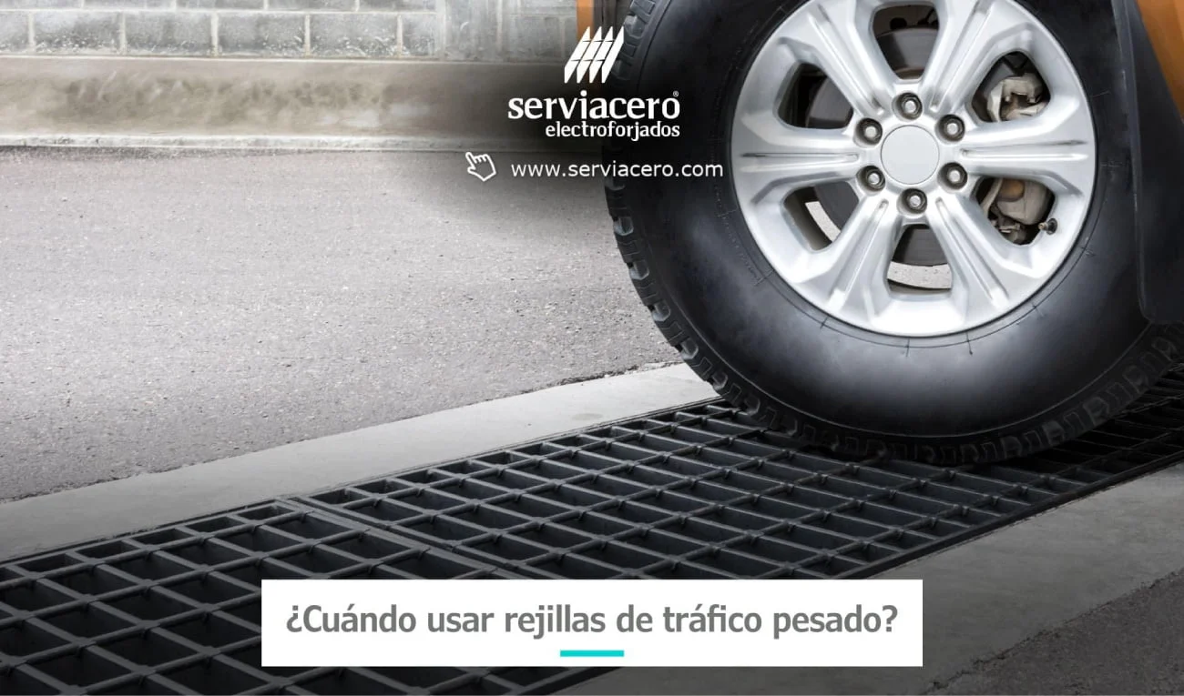 ¿Cuándo utilizar la rejilla electroforjada de tráfico pesado?