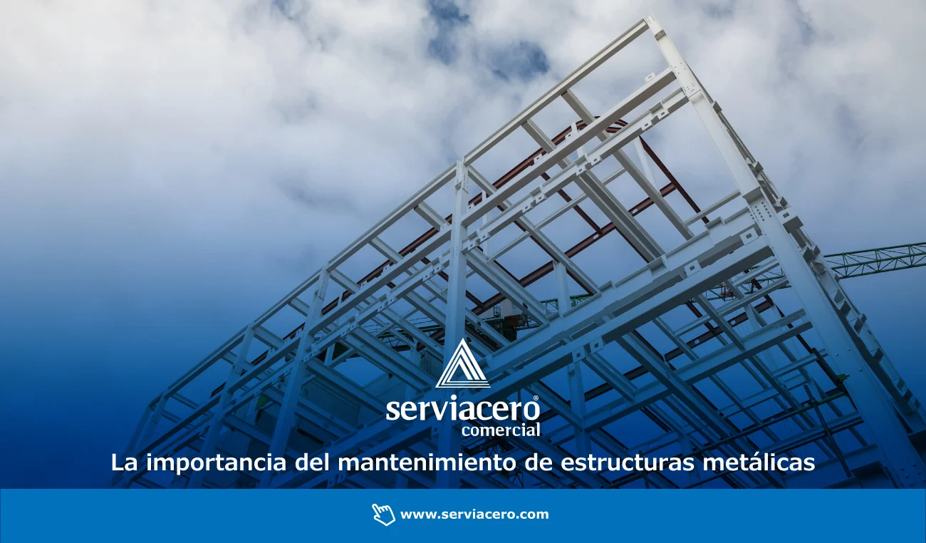 La importancia del mantenimiento en estructuras metálicas 