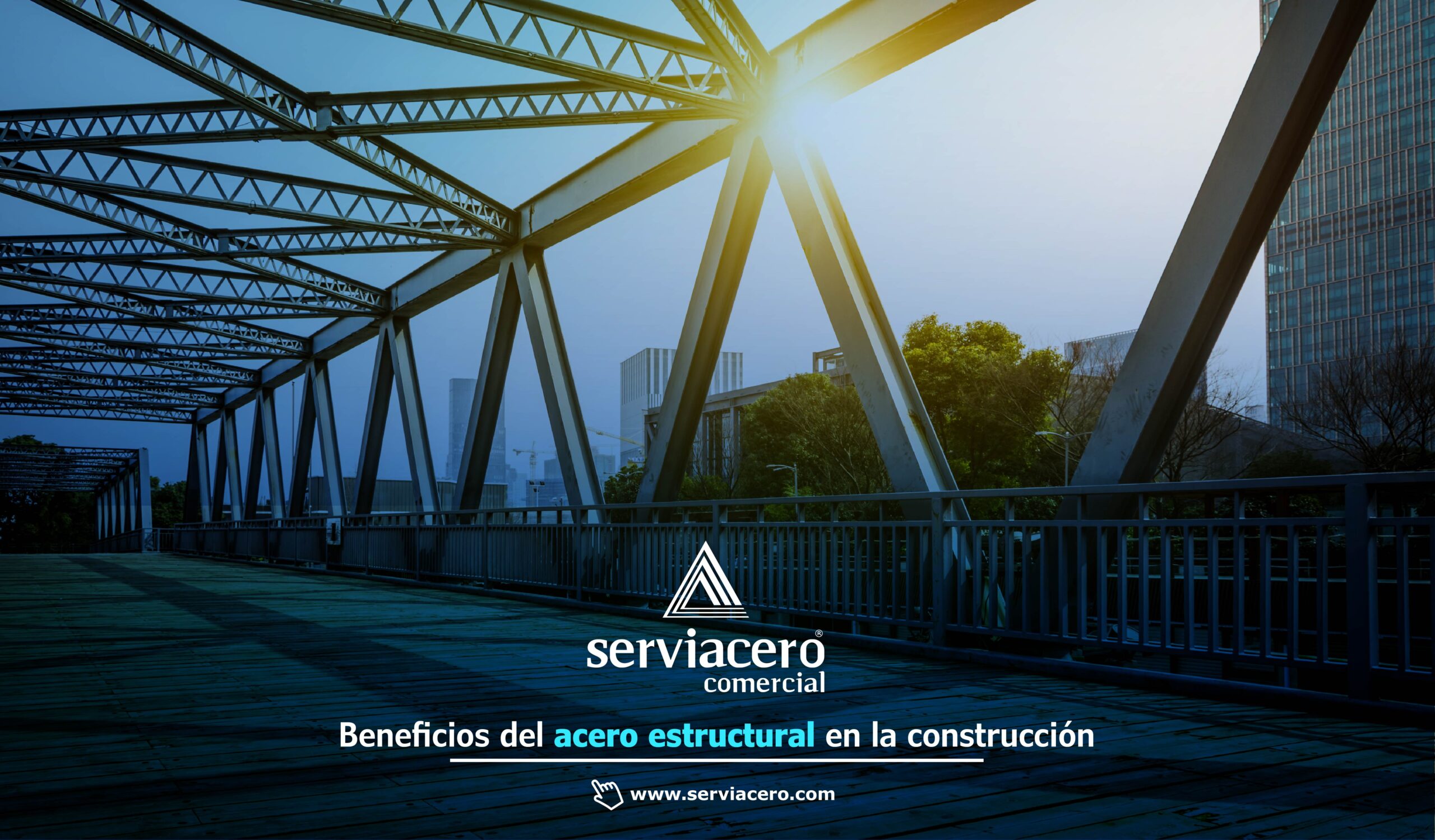 Beneficios del Acero Estructural - Serviacero Comercial