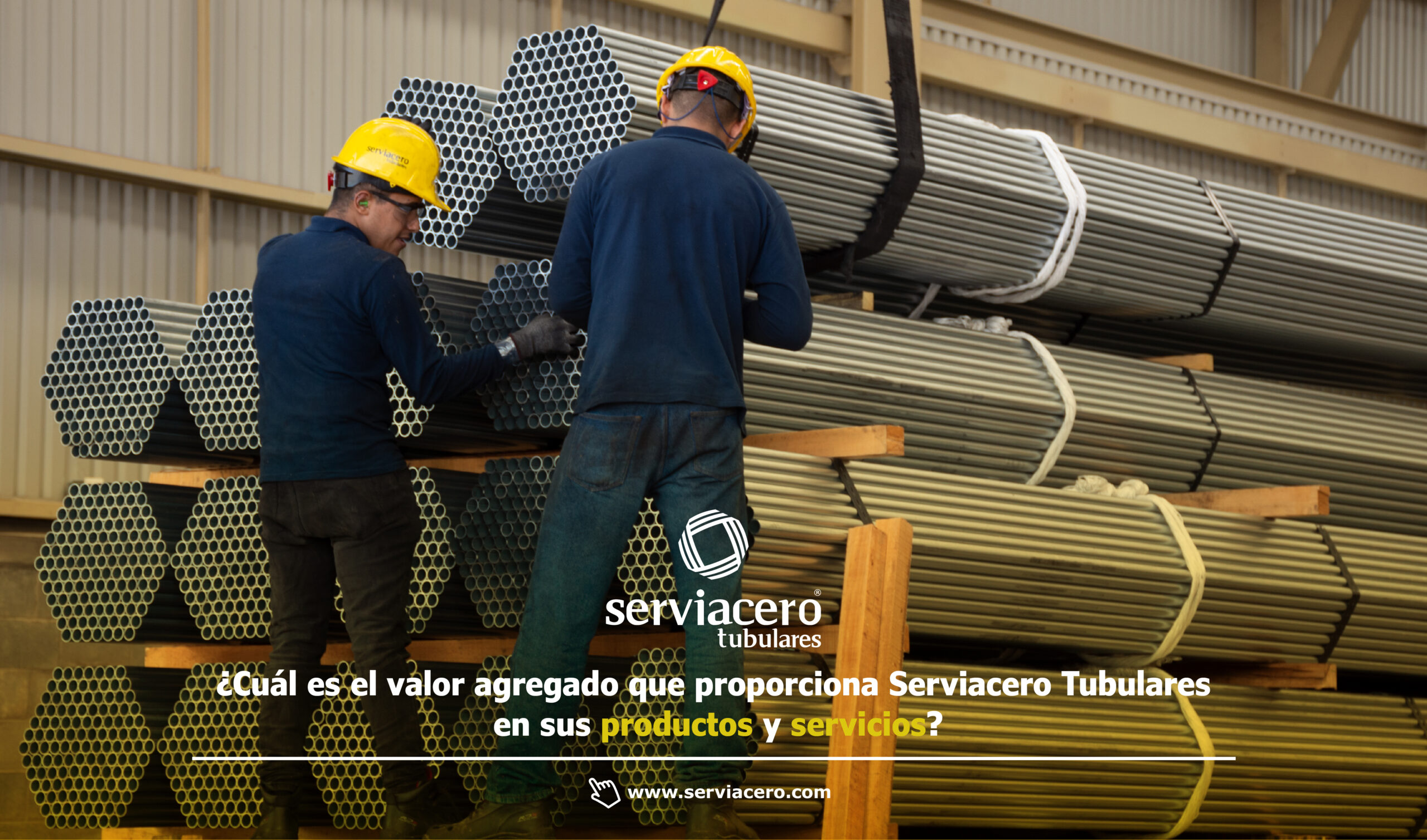 Valor agregado Serviacero Tubulares