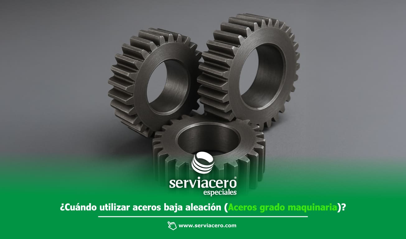 ¿Cuándo utilizar aceros baja aleación grado maquinaria? 